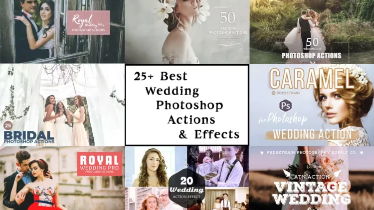 25+ Best Wedding Photoshop Actions & Effects