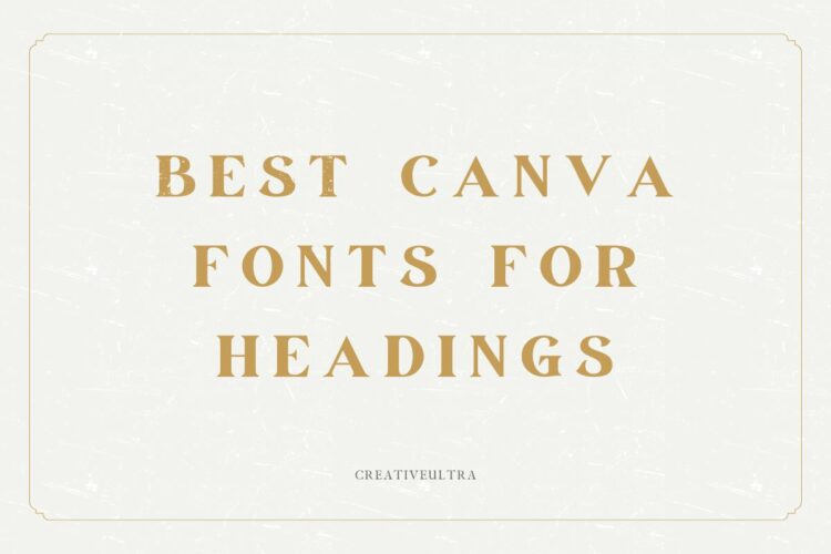 Best Canva Fonts for Headings