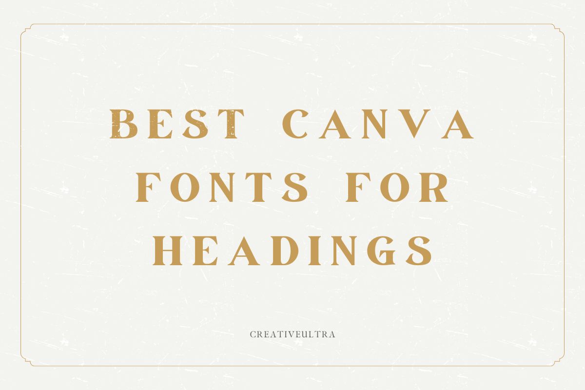 Best Canva Fonts for Headings