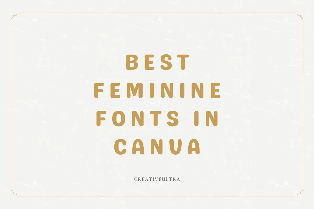Best Feminine Fonts in Canva