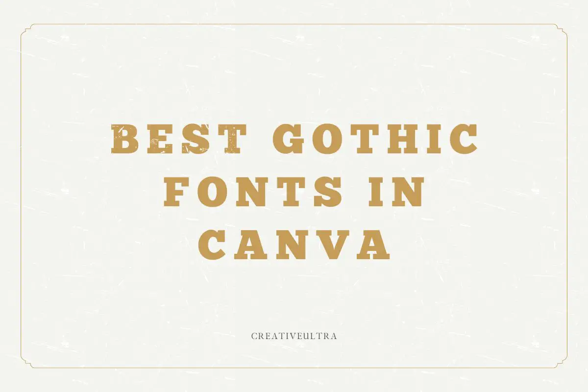 Best Gothic Fonts in Canva