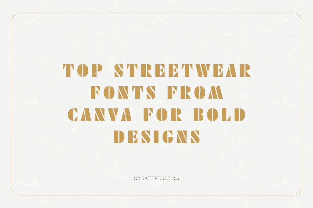 Top Streetwear Fonts from Canva for Bold Designs