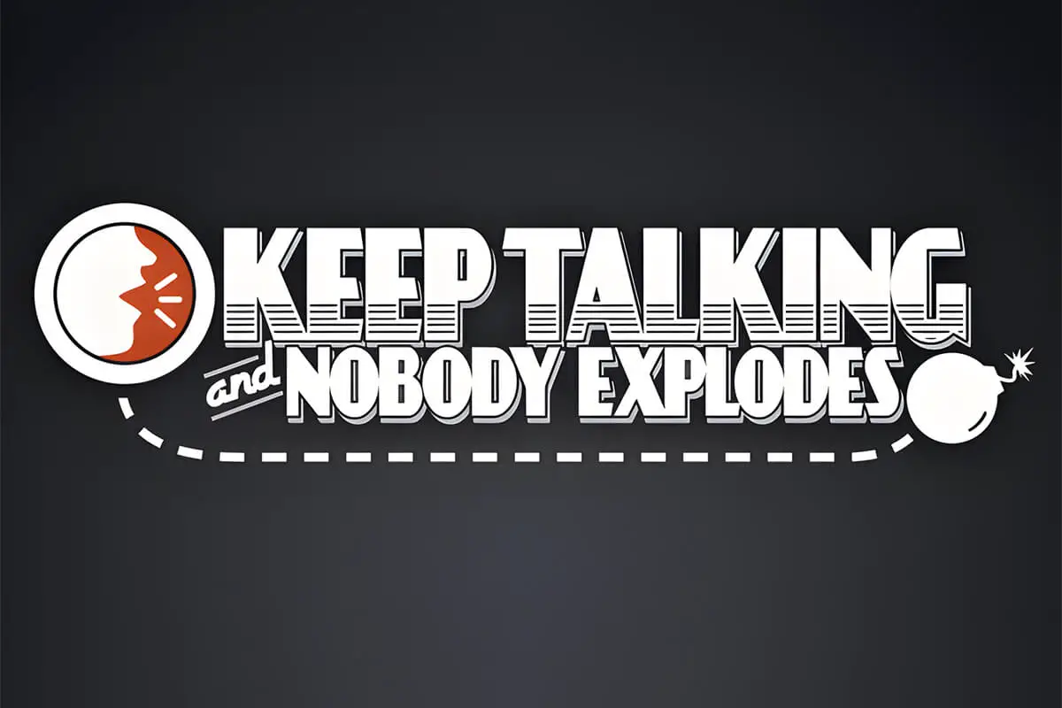 Keep Talking and Nobody Explodes: a thrilling multiplayer game.