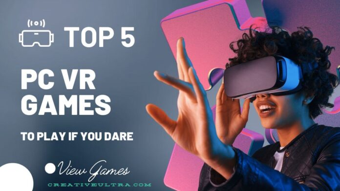 Top 5 VR Horror Games to Play If You Dare