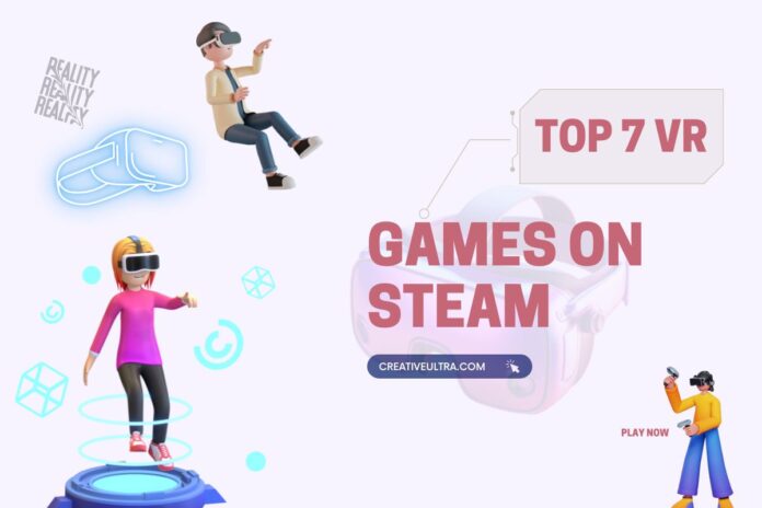 Top 7 VR Games on Steam