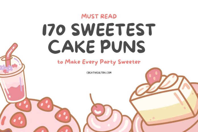 Colorful illustration featuring a cake slice, milkshake, and the title '170 Sweetest Cake Puns to Make Every Party Sweeter' from creativeultra.com.