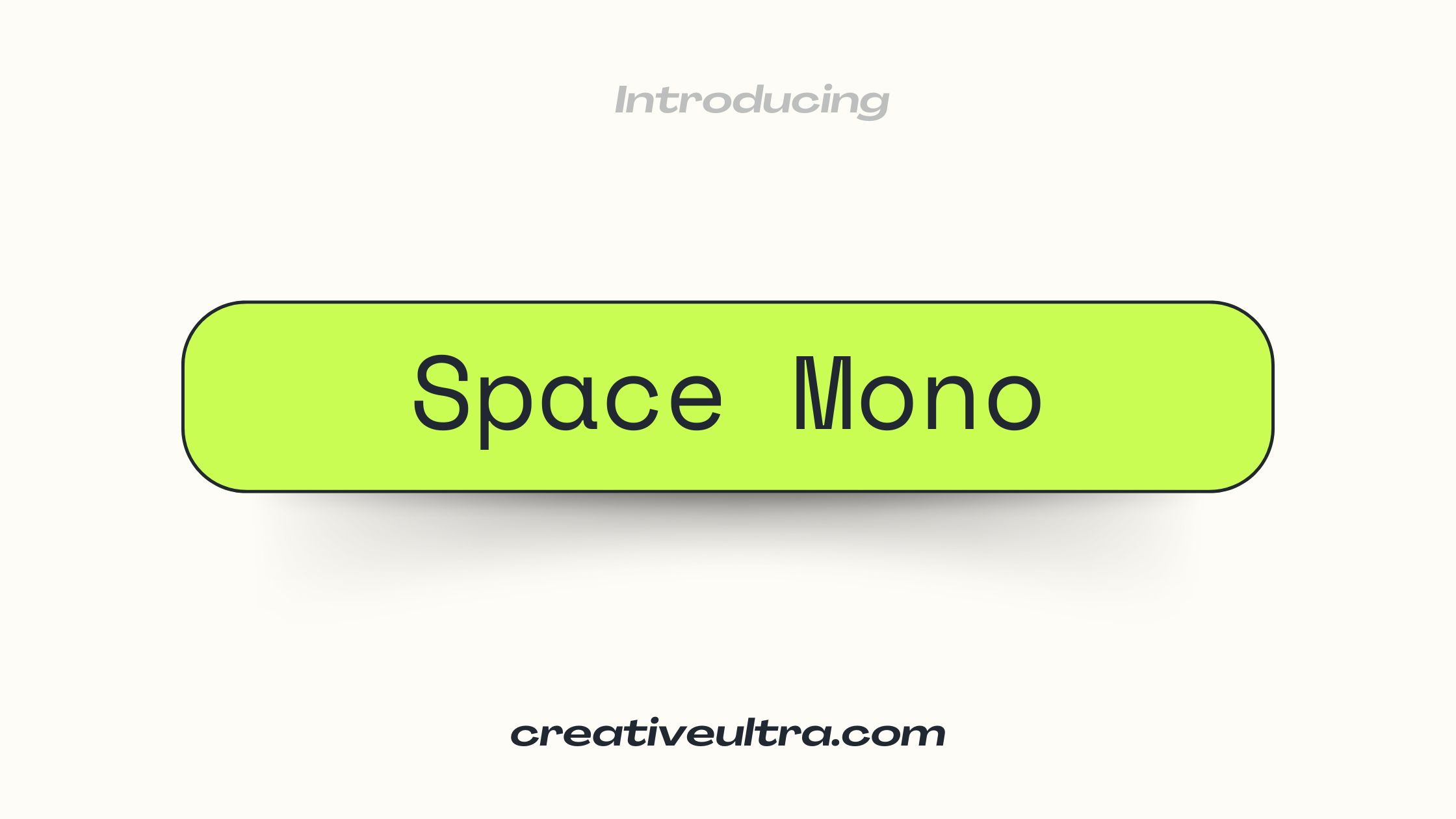 Bright green button displaying "Space Mono" with website link creativeultra.com below.