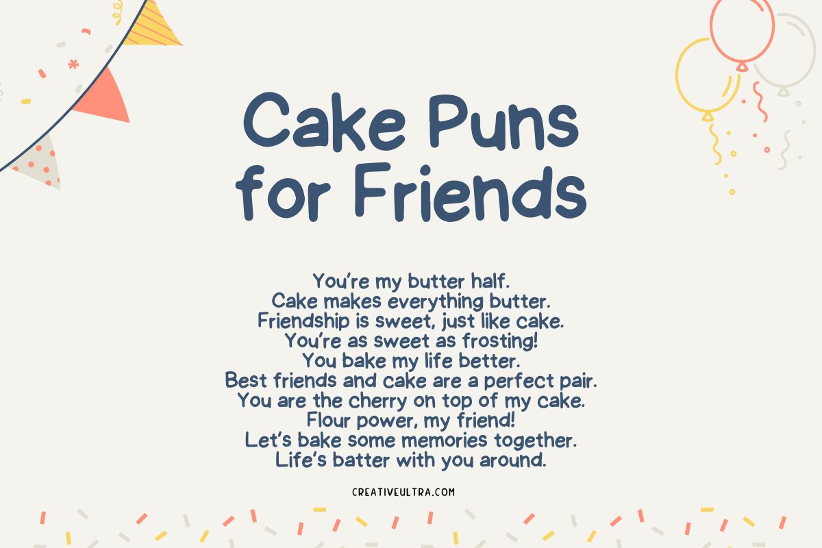Illustration with colorful party decorations and cake puns for friends like 'You’re my butter half' and 'Friendship is sweet, just like cake,' from creativeultra.com.