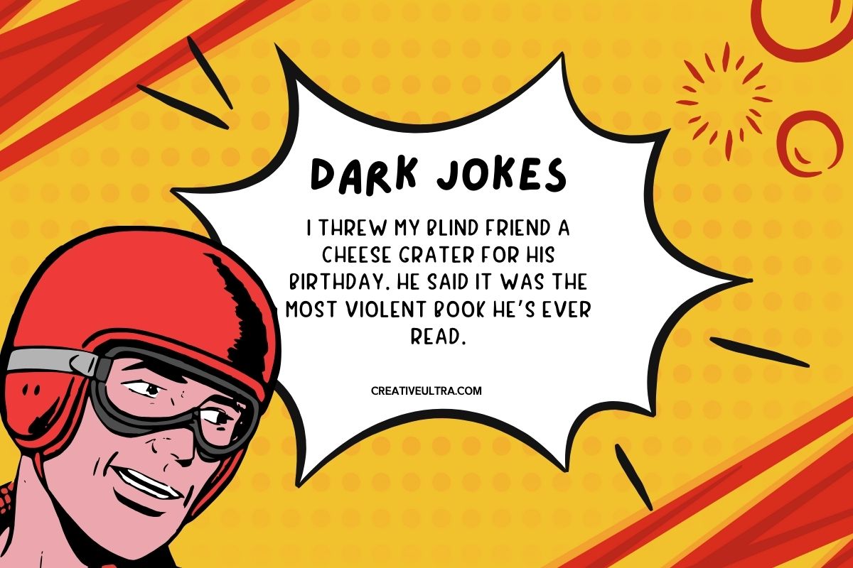 I threw my blind friend a cheese grater for his birthday. He said it was the most violent book he’s ever read