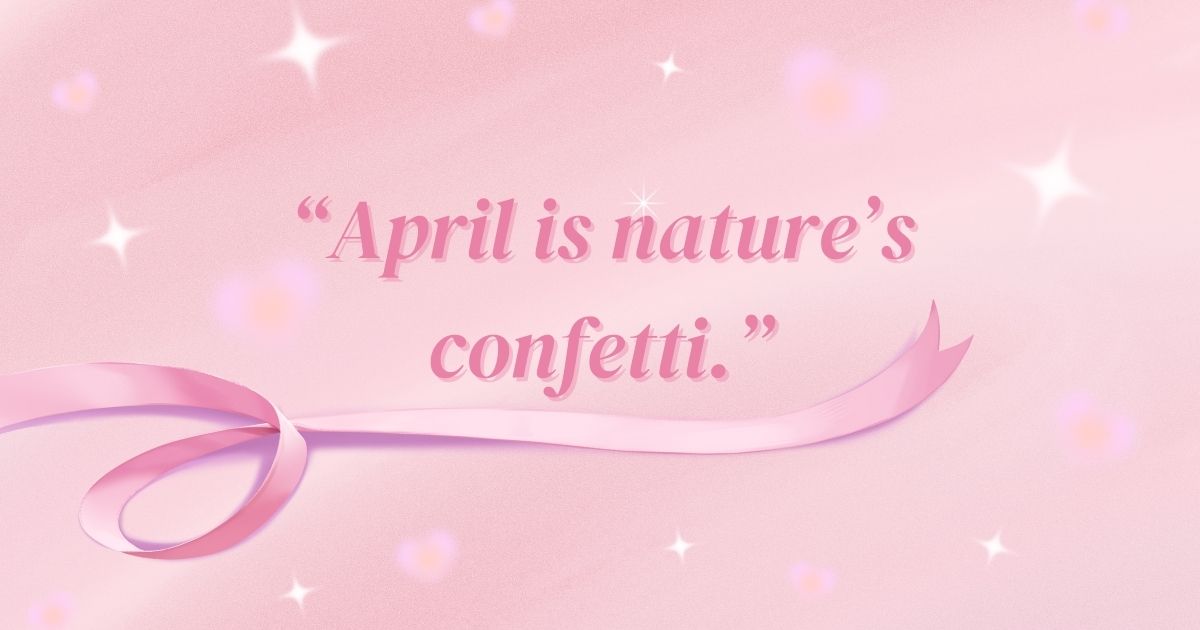 100 Best April Quotes for Motivation and Inspiration