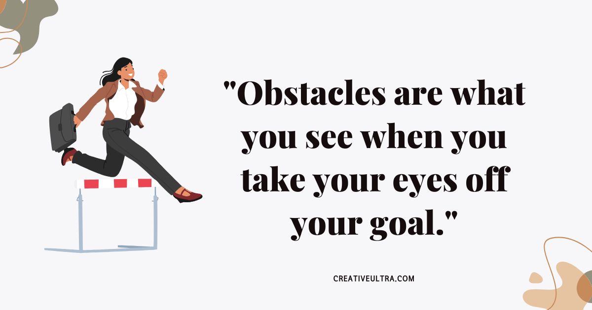 Illustration of a woman in business attire jumping over a hurdle with a briefcase. Quote reads, "Obstacles are what you see when you take your eyes off your goal." Mood is motivational.