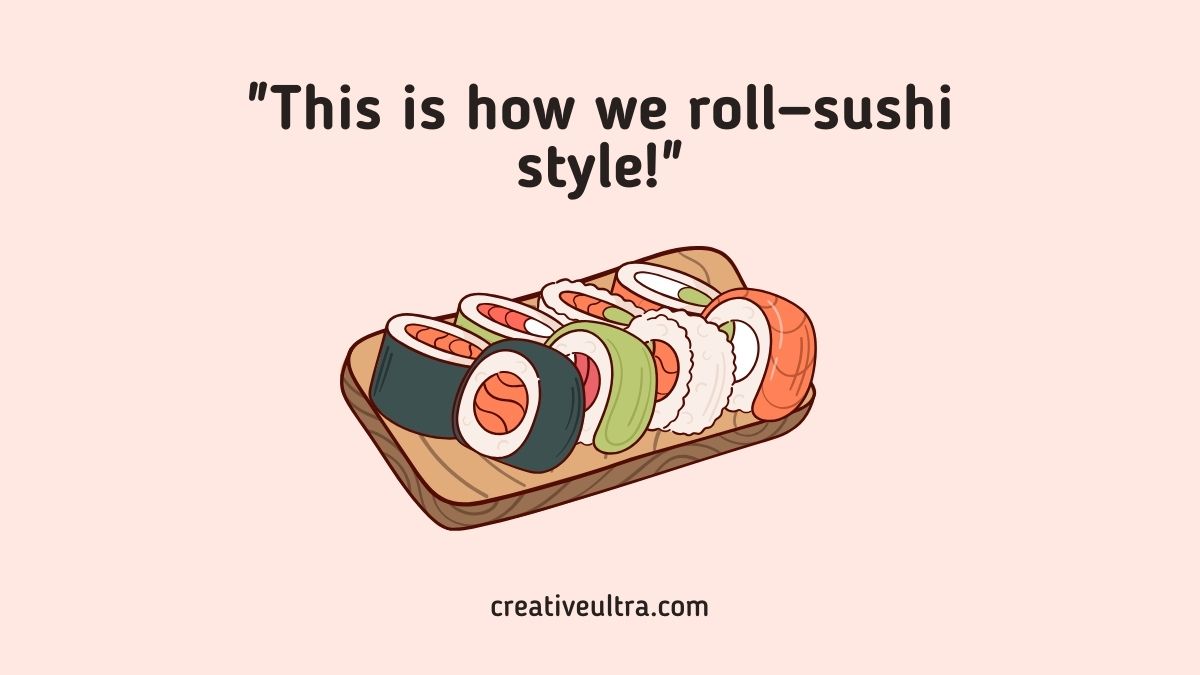 Illustration of various sushi rolls on a wooden platter with playful text "This is how we roll—sushi style!" on a light pink background.
