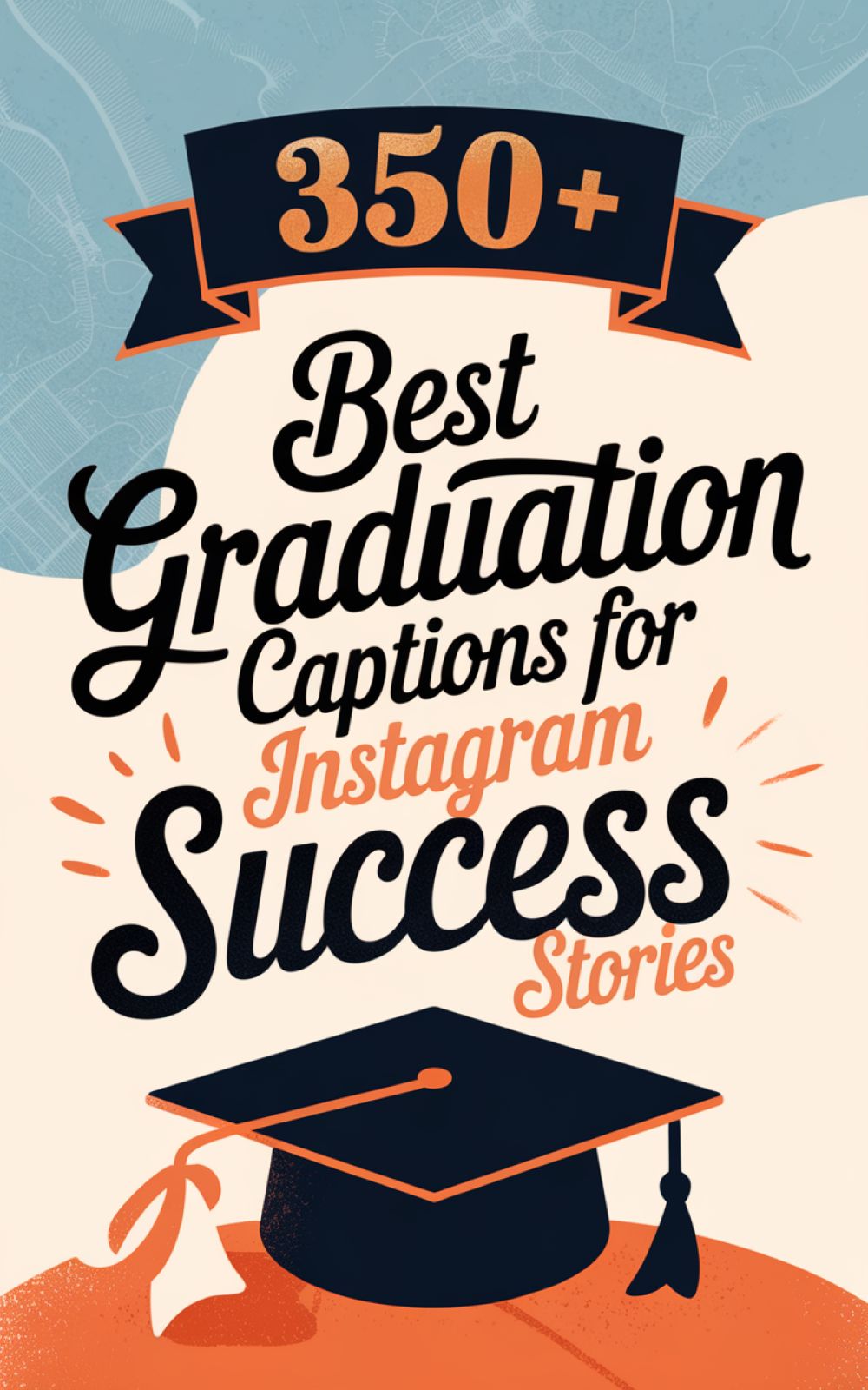 350+ Best Graduation Captions for Instagram Success Stories