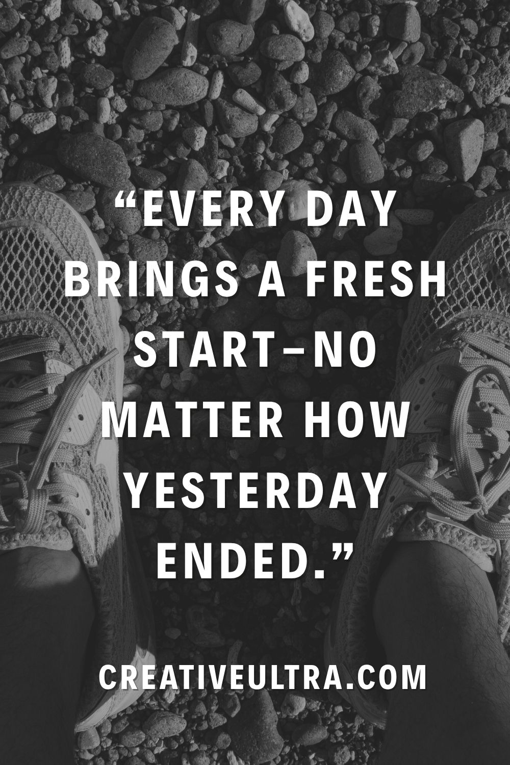 A pair of sneakers on gravel with the quote "Every day brings a fresh start—no matter how yesterday ended." The tone is motivational and hopeful.