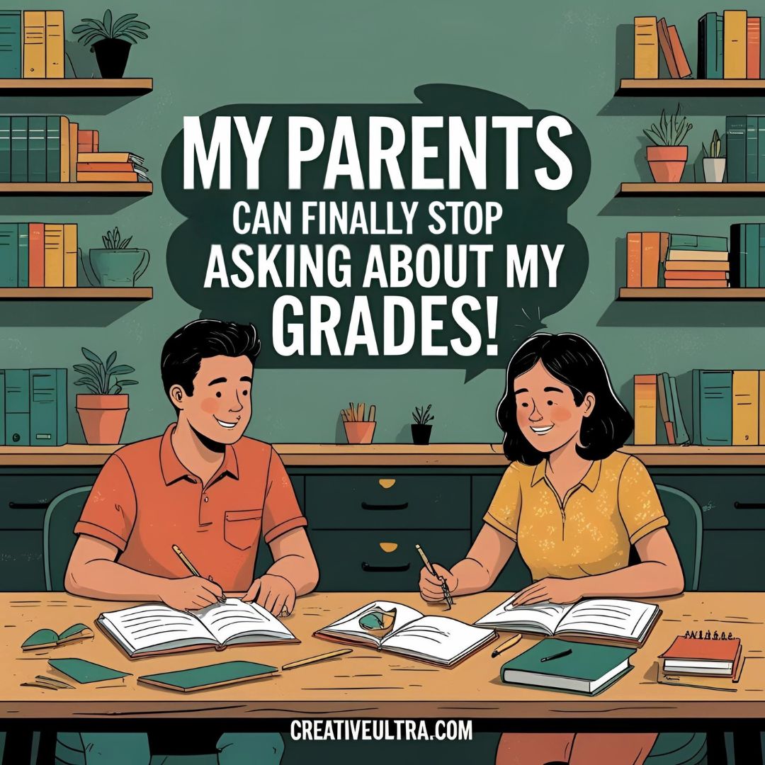 Two cartoon students studying at a desk, smiling. Books and plants are on shelves behind them. Text above reads, "My parents can finally stop asking about my grades!"
