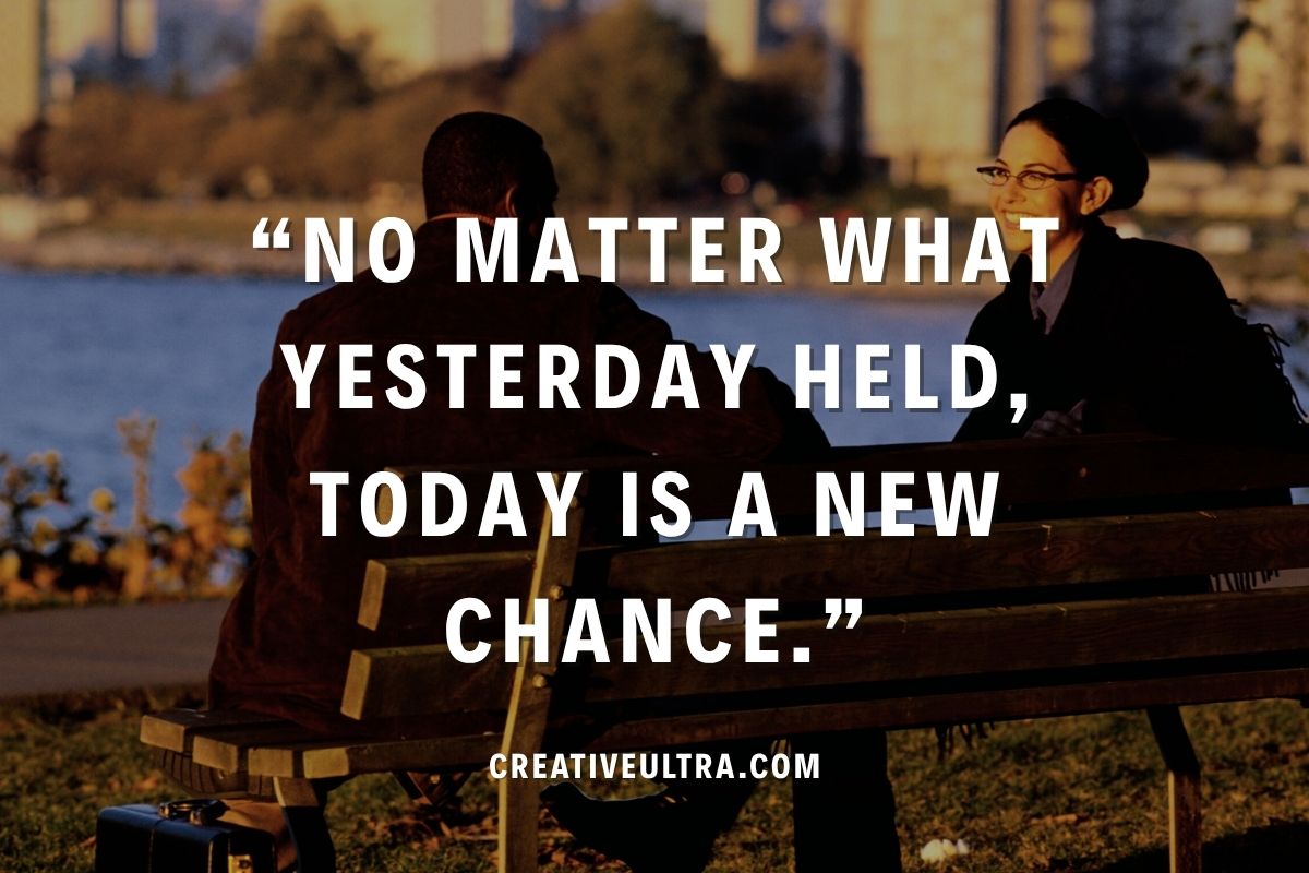 Two people sit on a bench by a calm river, under a quote: "No matter what yesterday held, today is a new chance." The scene is serene and hopeful.