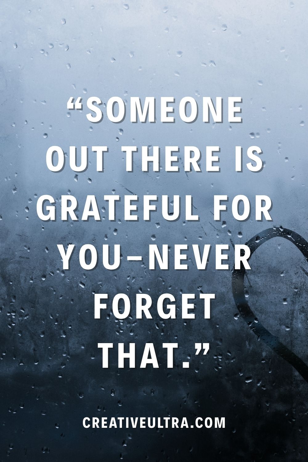 A motivational quote on a rain-speckled window background reads: “Someone out there is grateful for you—never forget that.” The mood is uplifting and thoughtful.