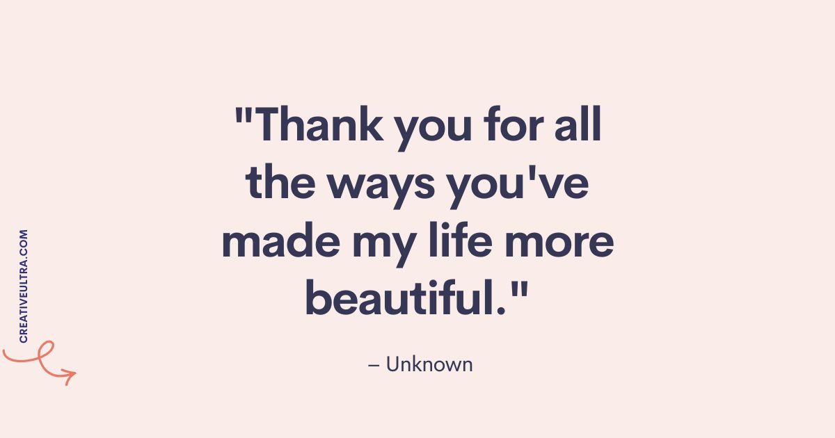 Quote on a light pink background reads, "Thank you for all the ways you've made my life more beautiful." – Unknown. Simple and heartfelt message.