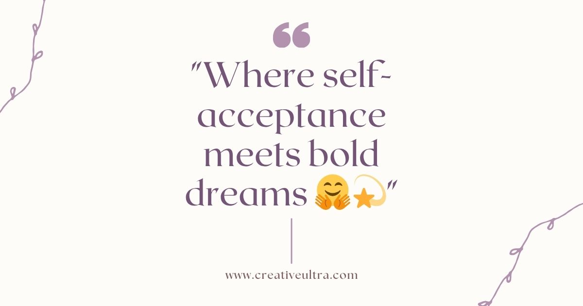 White background with purple text: "Where self-acceptance meets bold dreams" featuring a hugging emoji and a shooting star. Thin purple lines frame the corners.