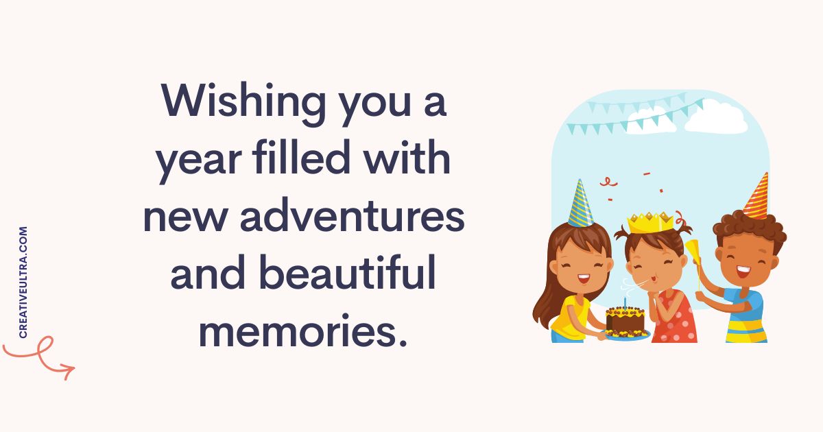 Birthday scene with three smiling children. They wear party hats, hold a cake, and celebrate joyfully under festive banners. Text reads: "Wishing you a year filled with new adventures and beautiful memories."