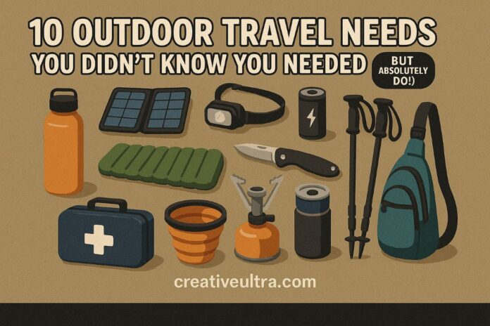 10 Outdoor Travel Needs You Didn’t Know You Needed (But Absolutely Do!)