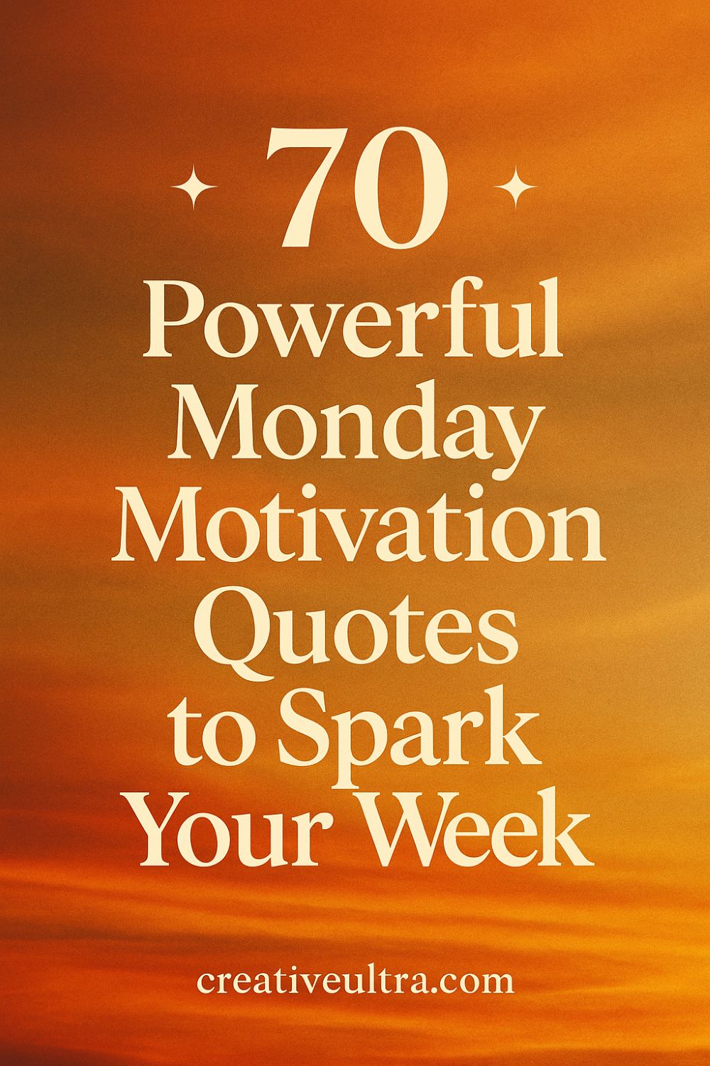 70 Powerful Monday Motivation Quotes to Spark Your Week